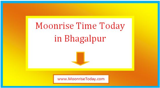 moonrise time today in bhagalpur