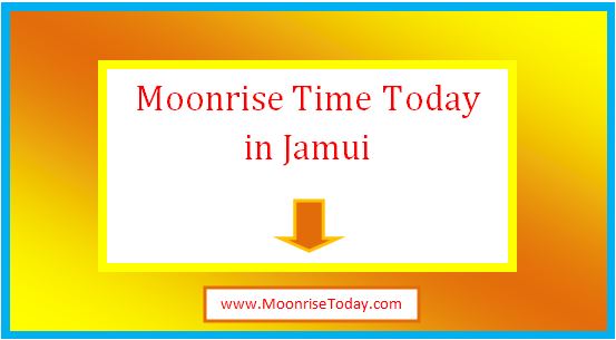moonrise time today in jamui