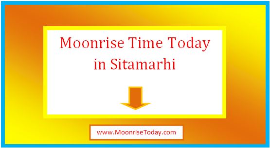 moonrise time today in sitamarhi