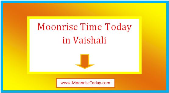 moonrise time today in vaishali