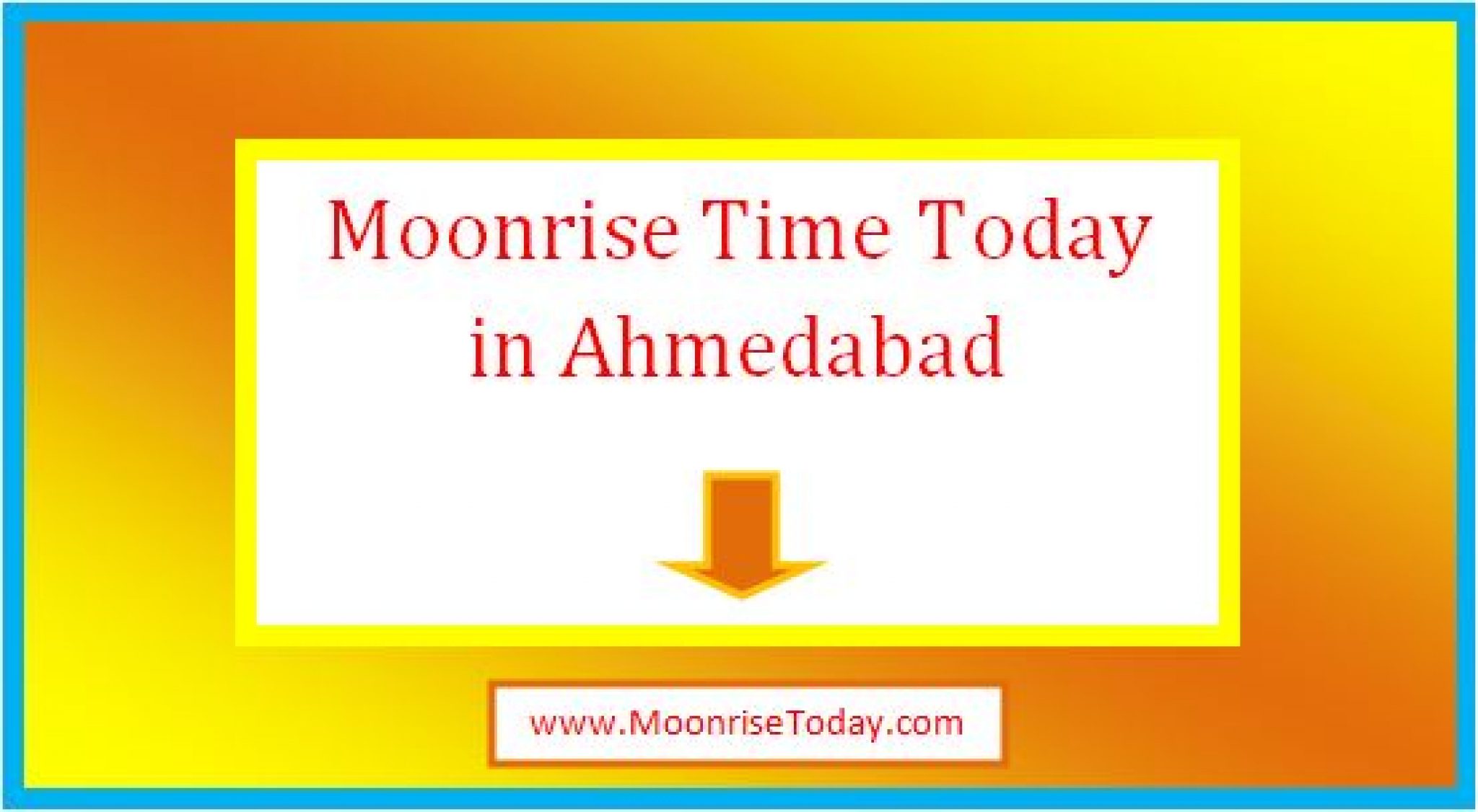 Moonrise Time Today in Ahmedabad [Live] 2024