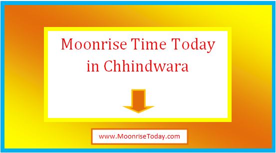 moonrise time today in chhindwara