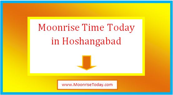 moonrise time today in hoshangabad