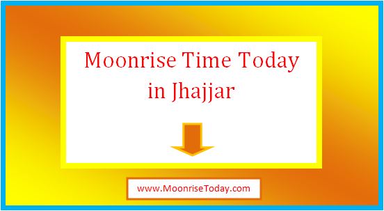 moonrise time today in jhajjar