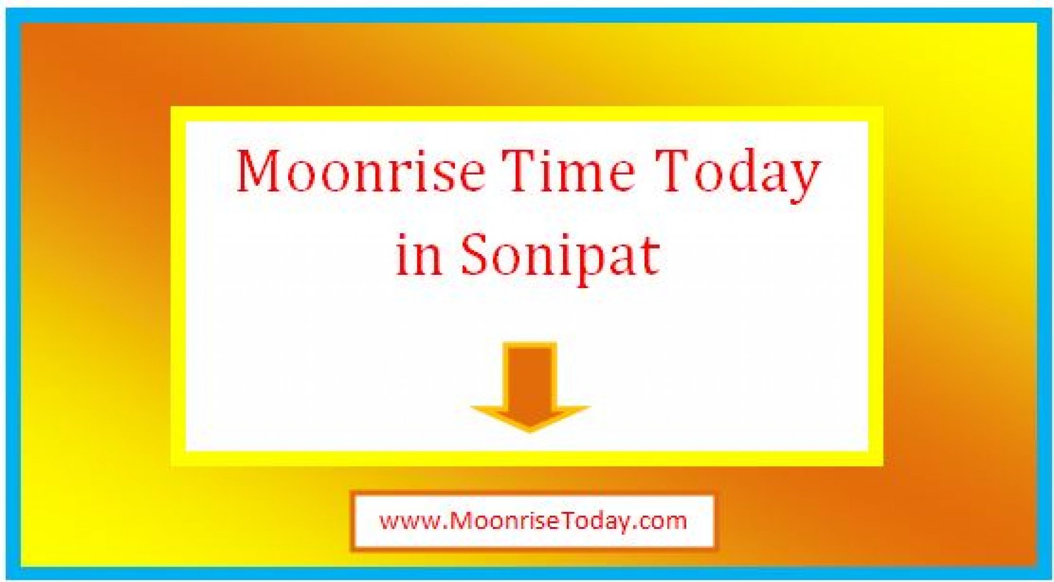 Moonrise Time Today in Sonipat [Live] 2024