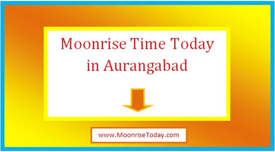 moonrise time today in aurangabad