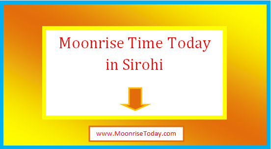 moonrise time today in sirohi